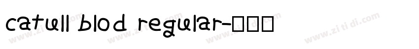 catull blod regular字体转换